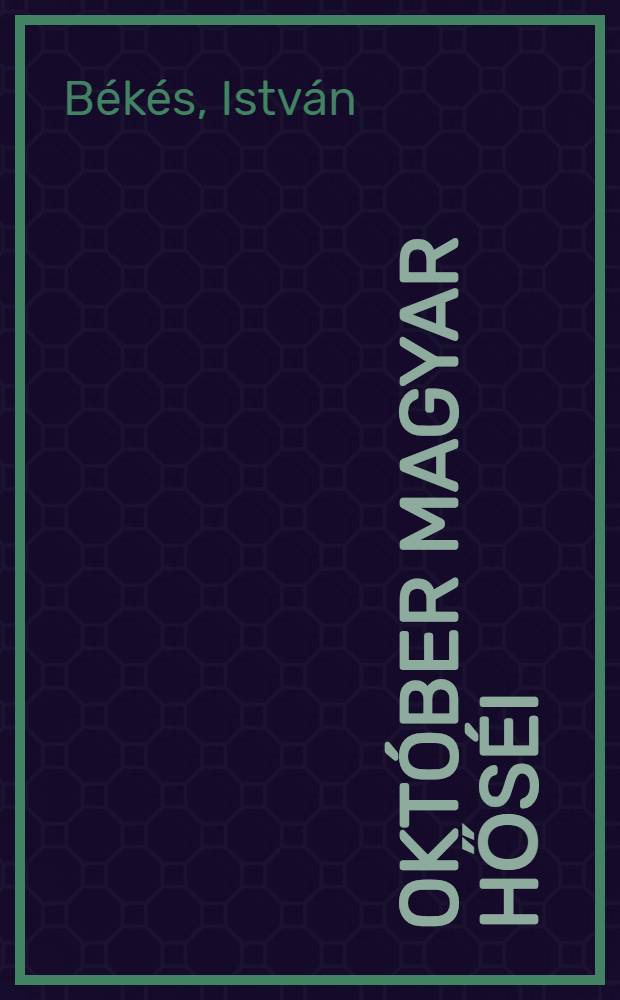 Október magyar hőséi