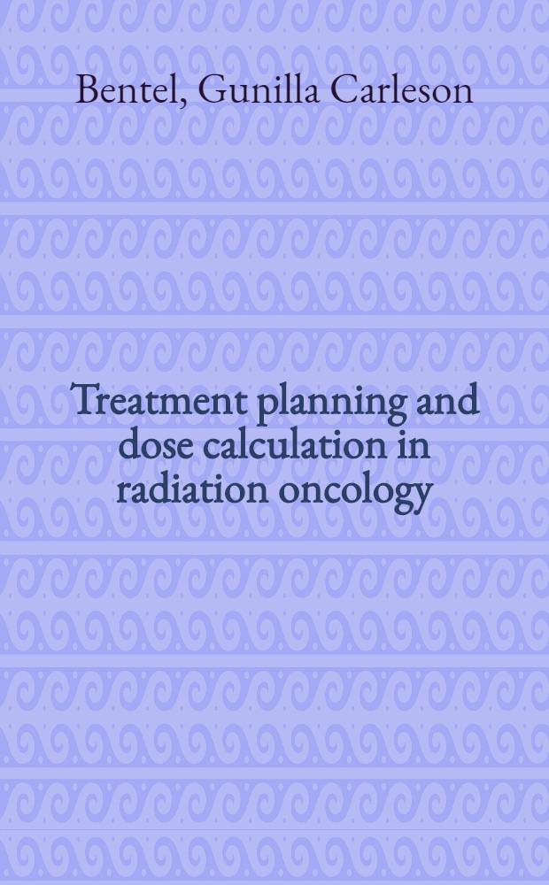 Treatment planning and dose calculation in radiation oncology