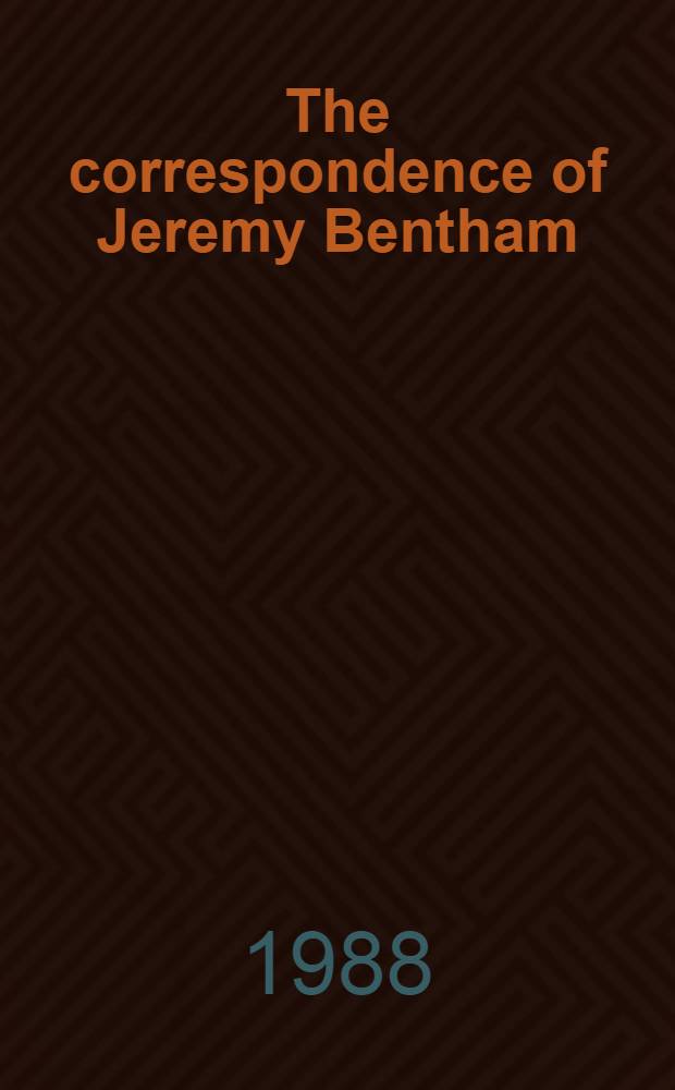 The correspondence of Jeremy Bentham