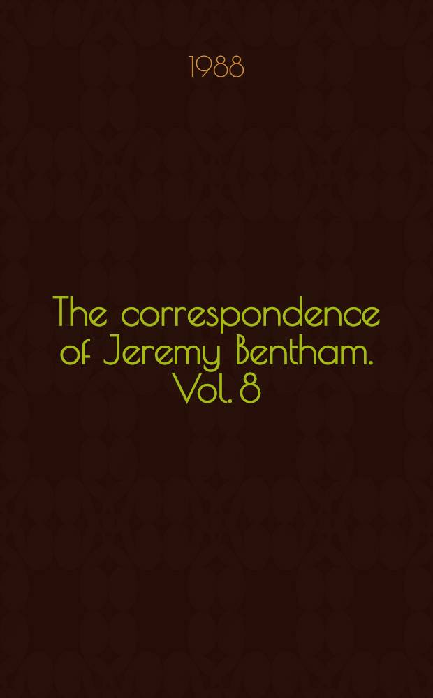 The correspondence of Jeremy Bentham. Vol. 8 : January 1809 to December 1816