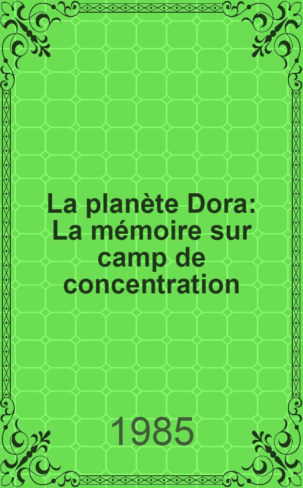 La planète Dora : La mémoire sur camp de concentration