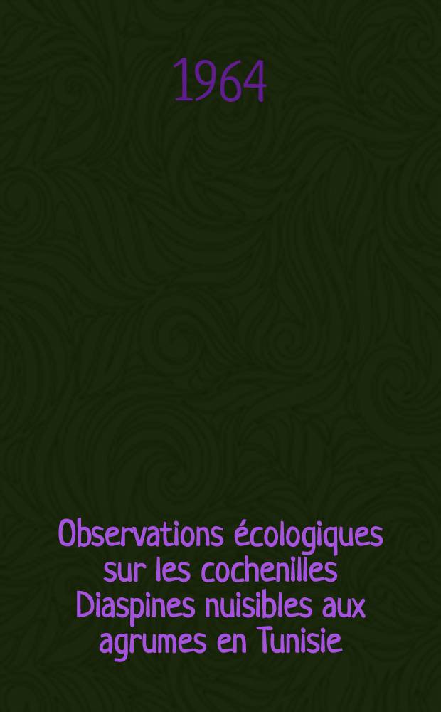 Observations écologiques sur les cochenilles Diaspines nuisibles aux agrumes en Tunisie