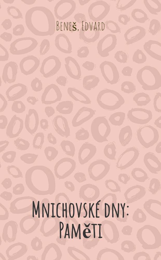 Mnichovsk&eacute; dny : Paměti