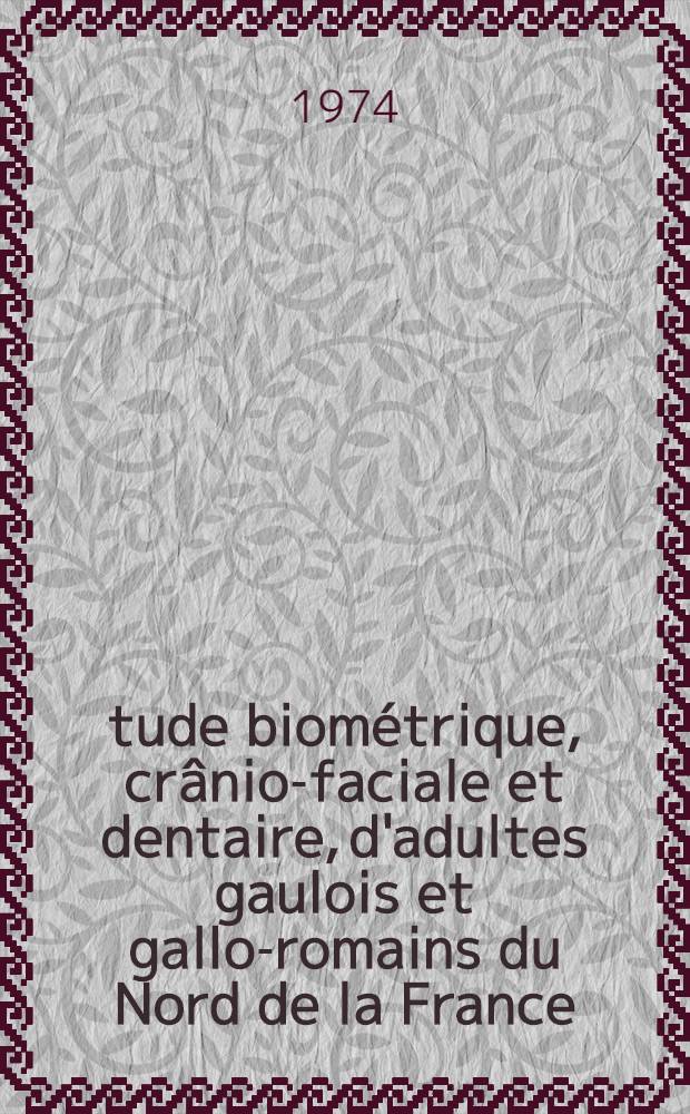 Étude biométrique, crânio-faciale et dentaire, d'adultes gaulois et gallo-romains du Nord de la France : Comparaisons avec d'autres populations : Thèse