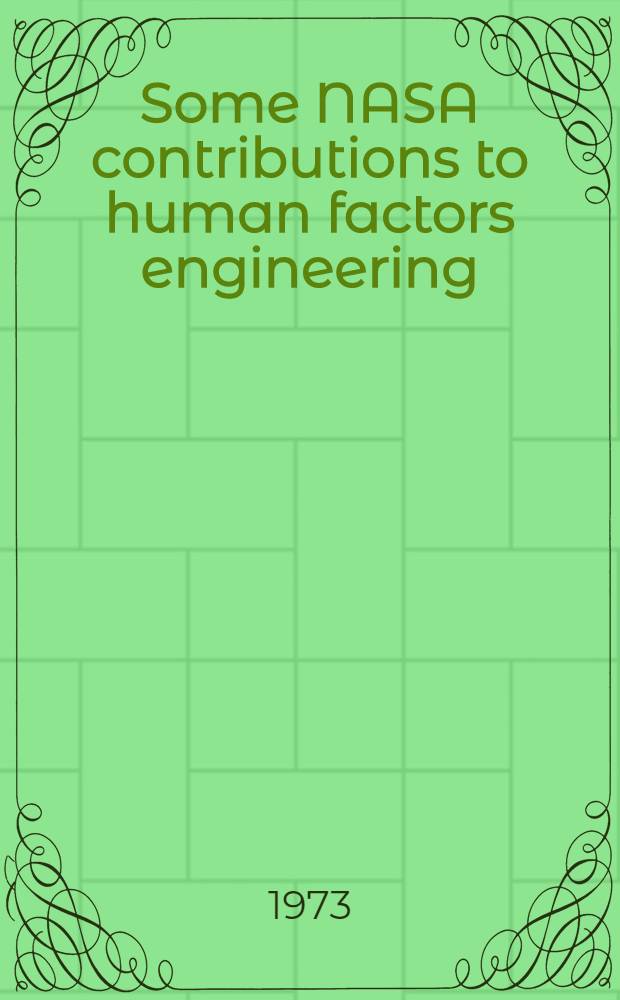 Some NASA contributions to human factors engineering : A survey