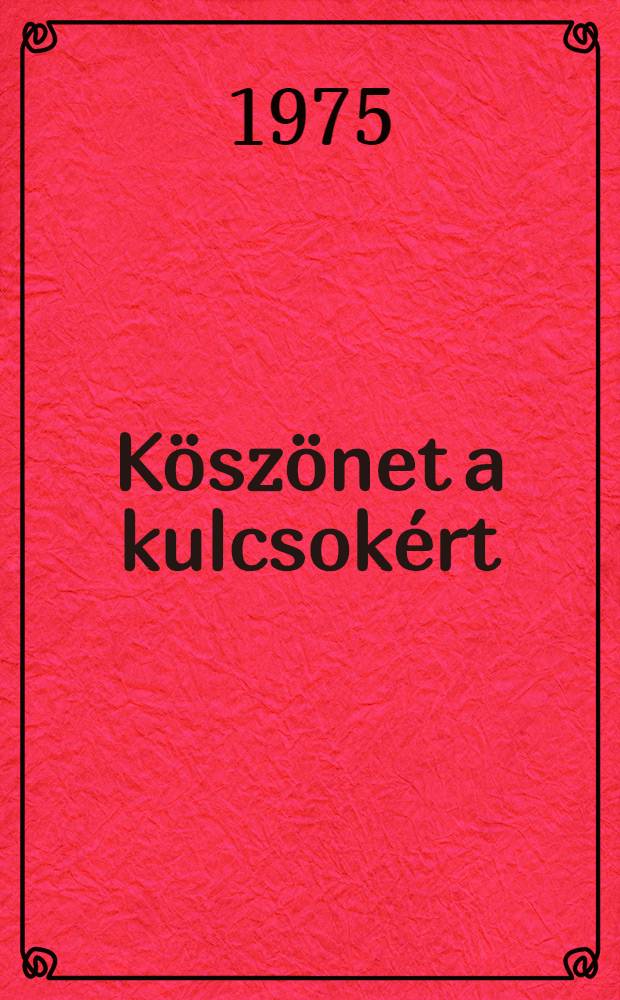 Köszönet a kulcsokért : Versek. Pygmalion veresége : [Versek]