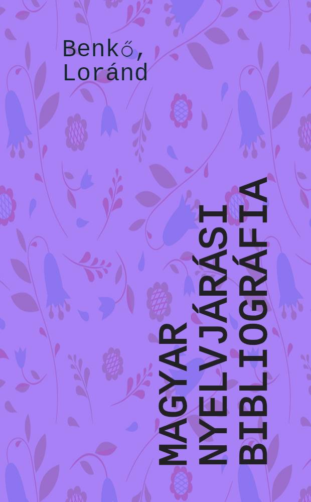 Magyar nyelvjárási bibliográfia : 1817-1949