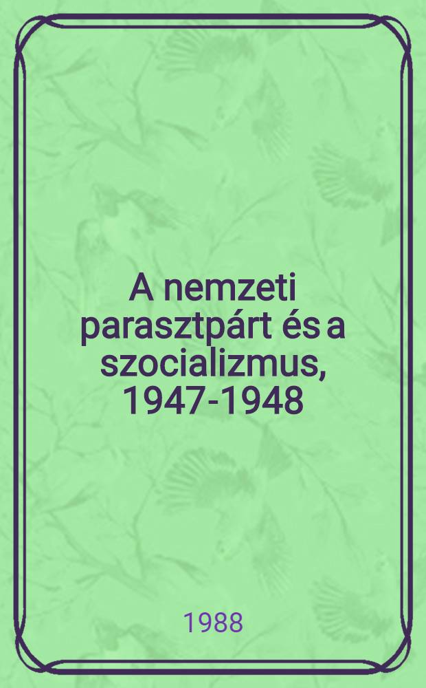 A nemzeti parasztpárt és a szocializmus, 1947-1948