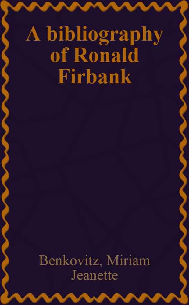 A bibliography of Ronald Firbank