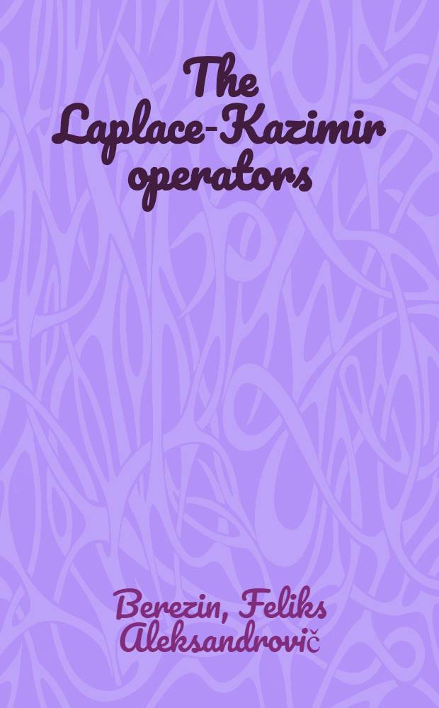 The Laplace-Kazimir operators : General theory