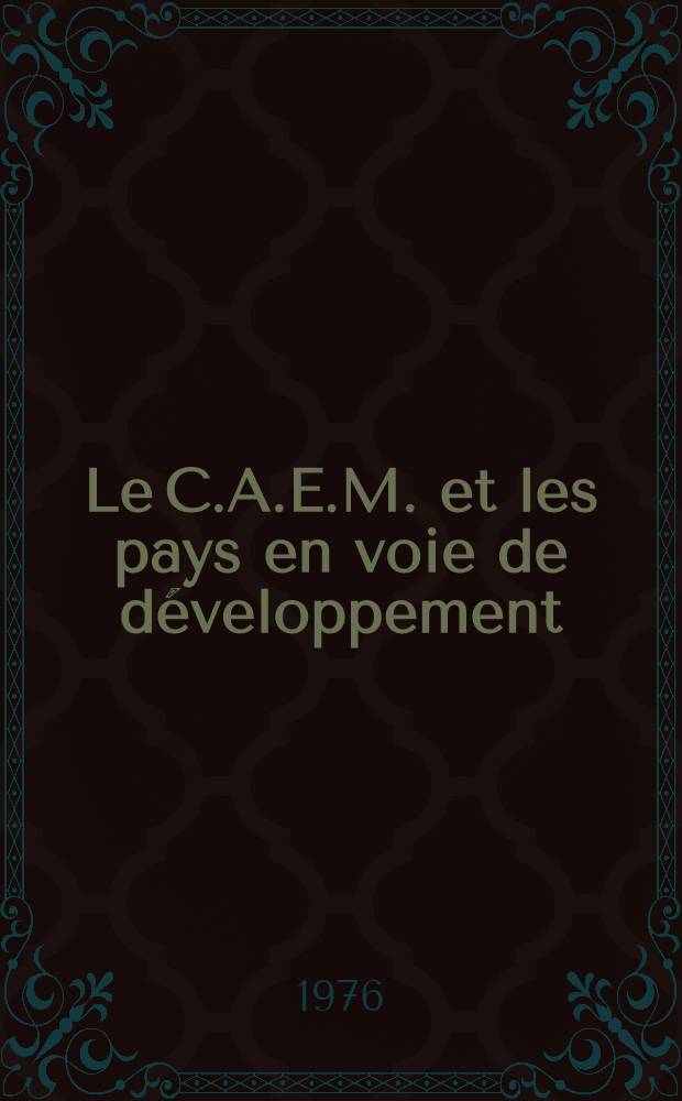 Le C.A.E.M. et les pays en voie de développement