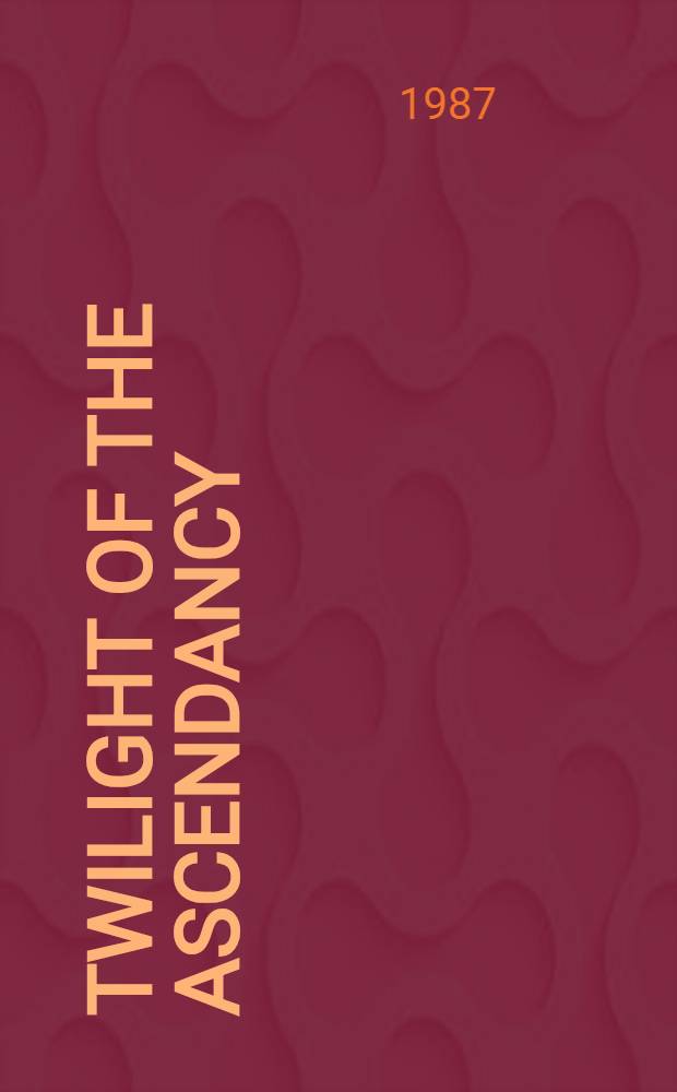 Twilight of the ascendancy