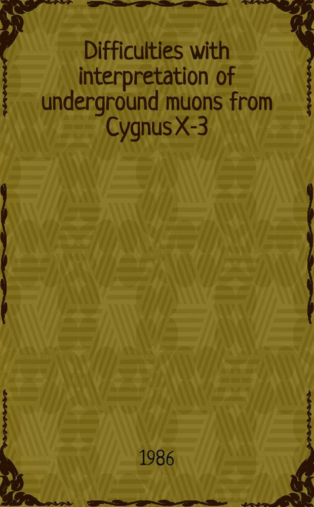 Difficulties with interpretation of underground muons from Cygnus X-3