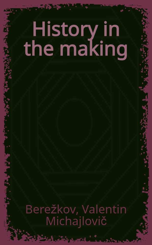 History in the making : Memoirs of World War II diplomacy