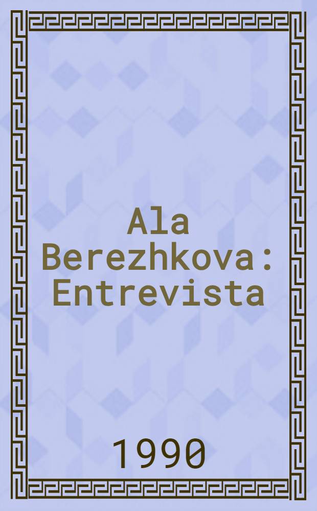 Ala Berezhkova : Entrevista