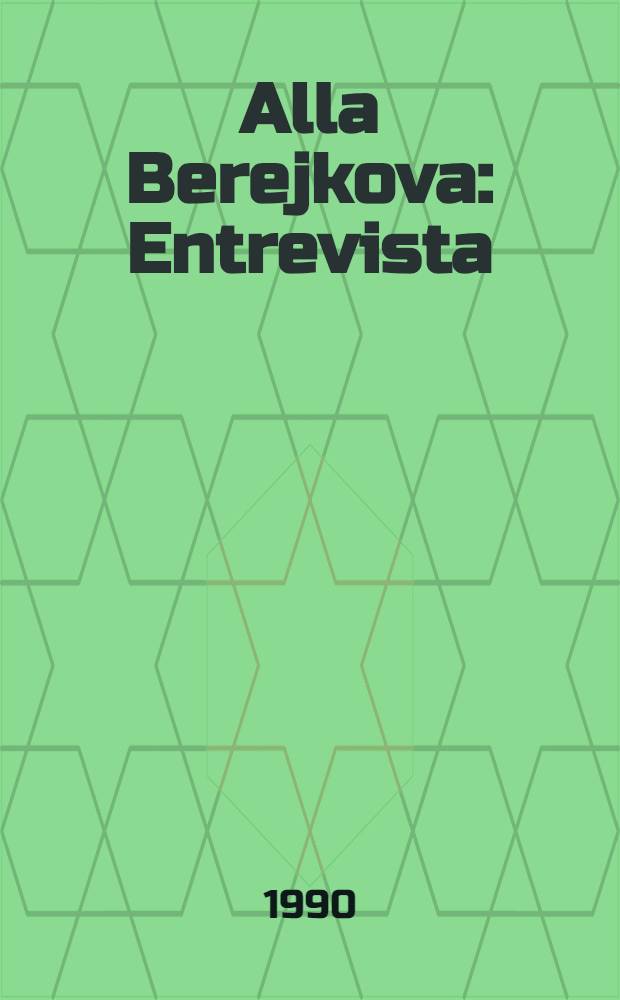 Alla Berejkova : Entrevista