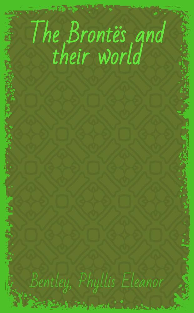 The Brontës and their world