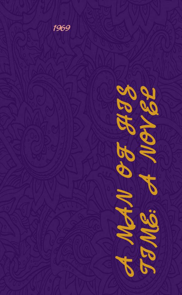 A man of his time : A novel