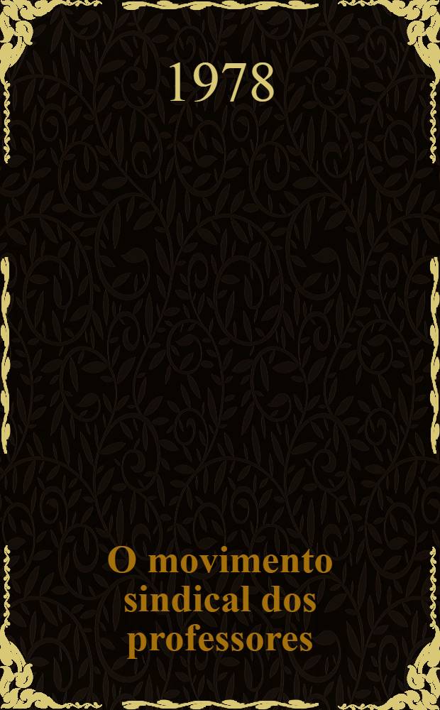 O movimento sindical dos professores : (Finais da monarquia e I República)