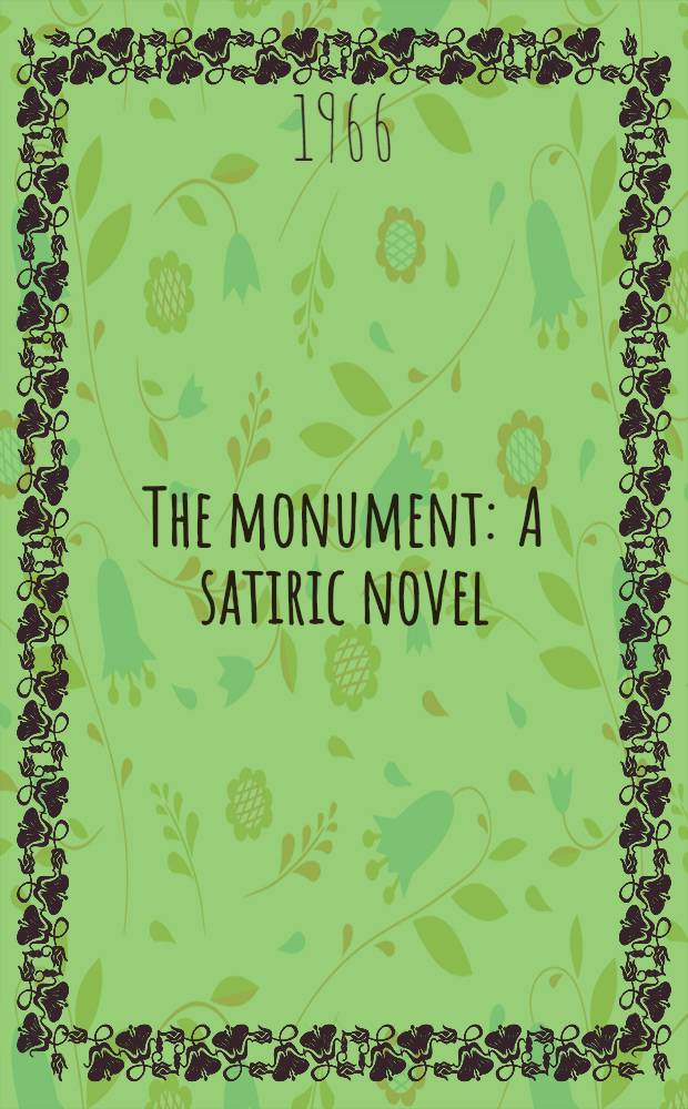 The monument : A satiric novel