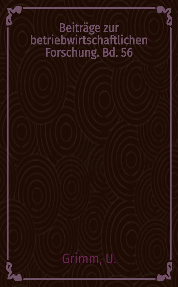 Beiträge zur betriebwirtschaftlichen Forschung. Bd. 56 : Analyse strategischer Faktoren