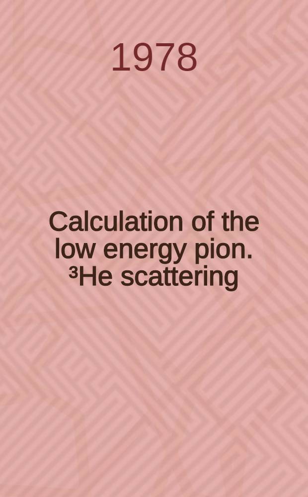 Calculation of the low energy pion. ³He scattering