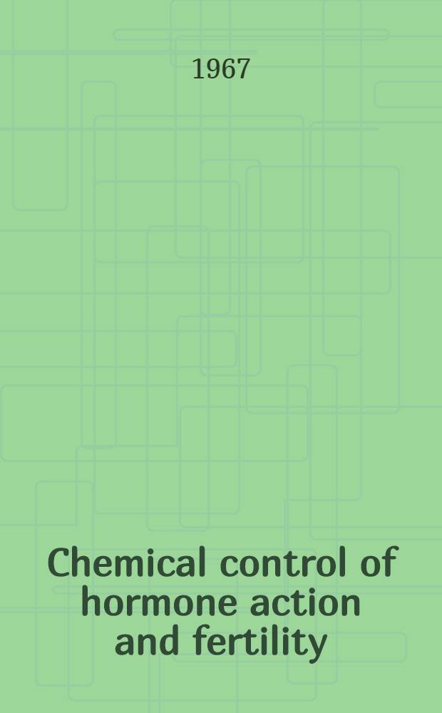 Chemical control of hormone action and fertility