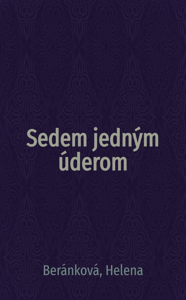 Sedem jedným úderom : Hra pre maňušky v 1 d