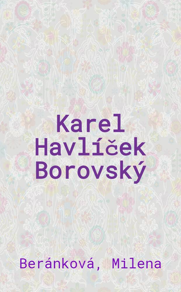 Karel Havlíček Borovský : Populární studie o životě a díle