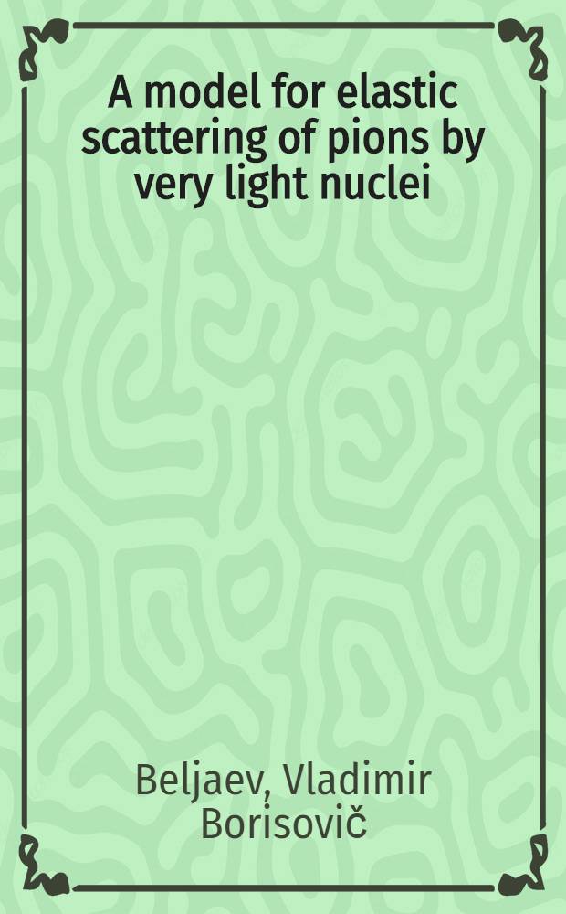 A model for elastic scattering of pions by very light nuclei