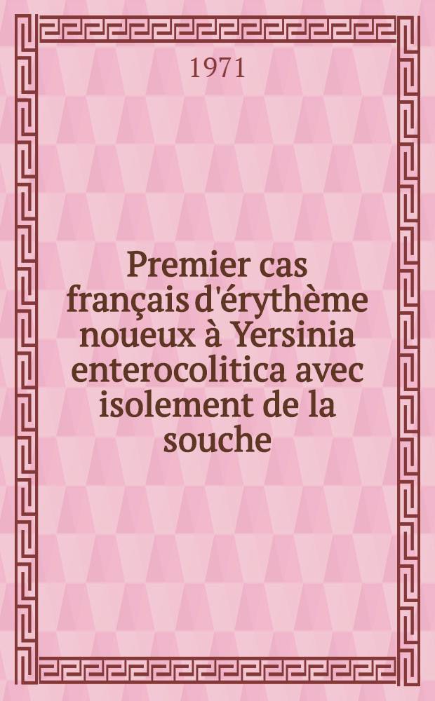 Premier cas français d'érythème noueux à Yersinia enterocolitica avec isolement de la souche : Thèse ..