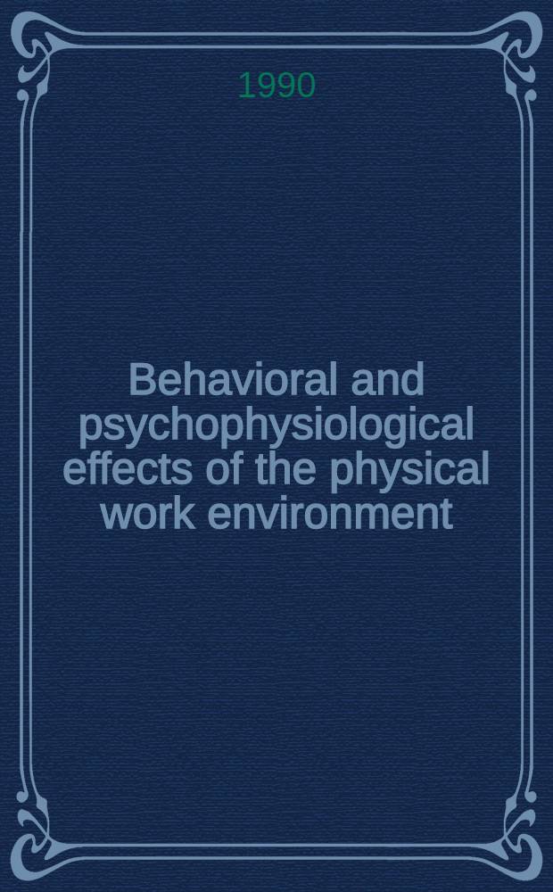 Behavioral and psychophysiological effects of the physical work environment
