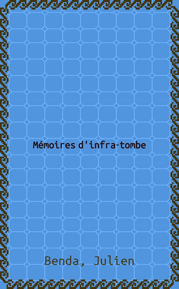 M&eacute;moires d'infra-tombe