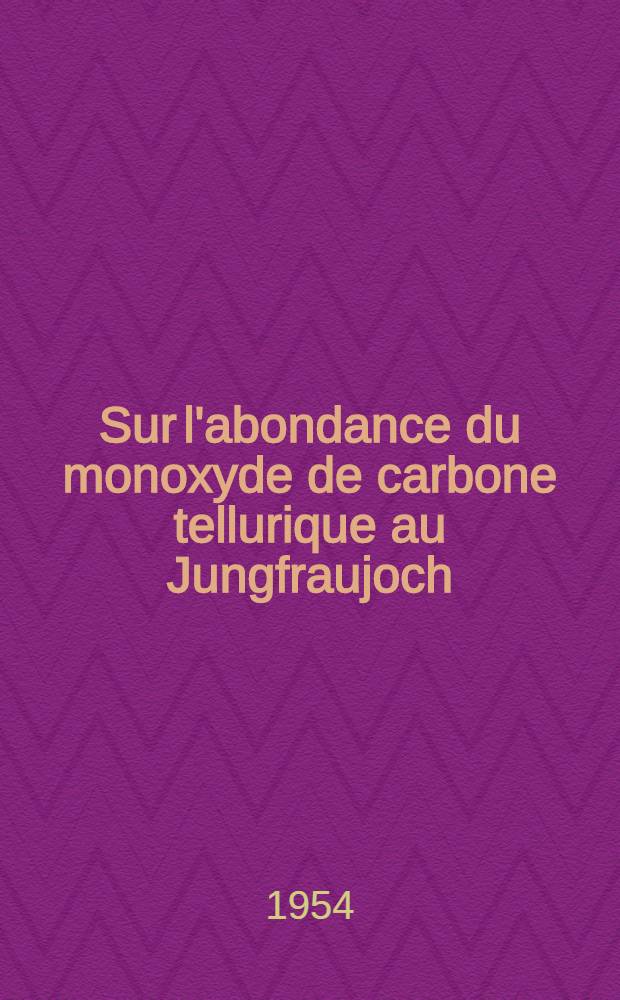Sur l'abondance du monoxyde de carbone tellurique au Jungfraujoch (Suisse)