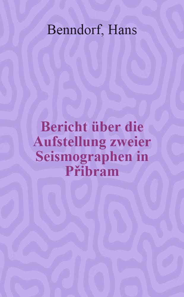 Bericht über die Aufstellung zweier Seismographen in Přibram