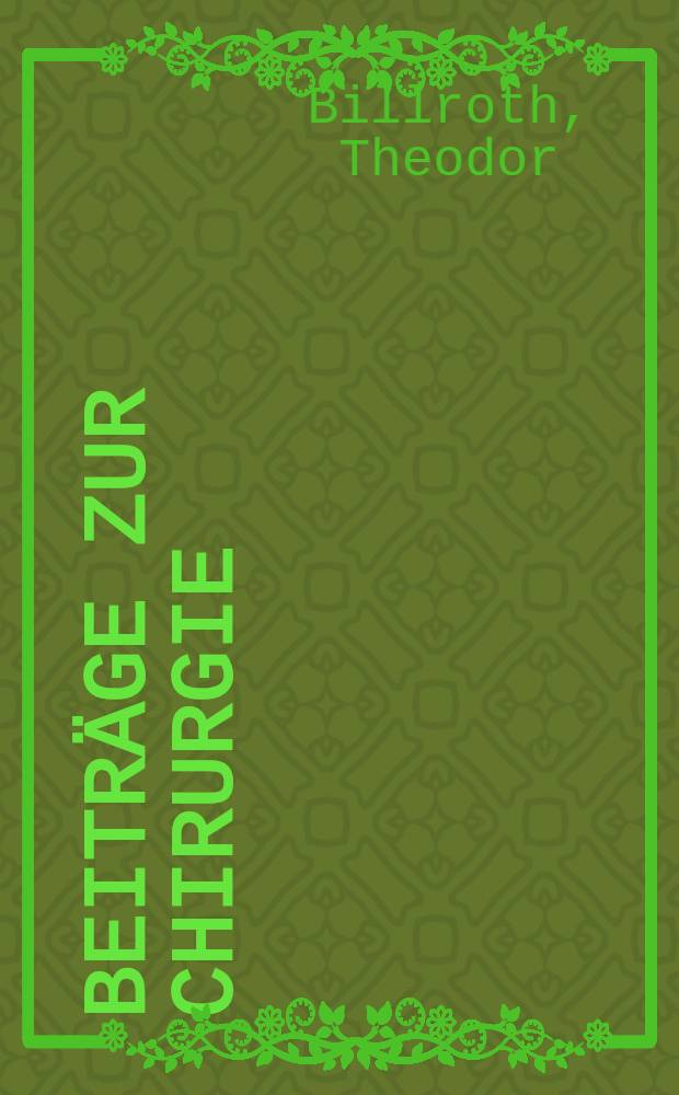 Beiträge zur Chirurgie