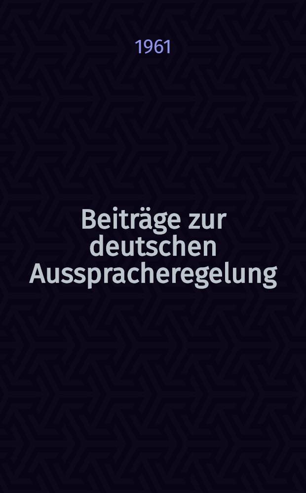 Beiträge zur deutschen Ausspracheregelung : Bericht von der V. Sprechwissenschaftlichen Fachtagung des Inst. für Sprechkunde und phonetische Sammlung der ... Univ. Halle-Wittenberg vom 1. bis 3. Juli 1960
