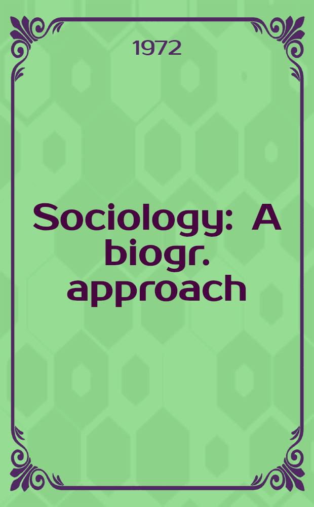 Sociology : A biogr. approach