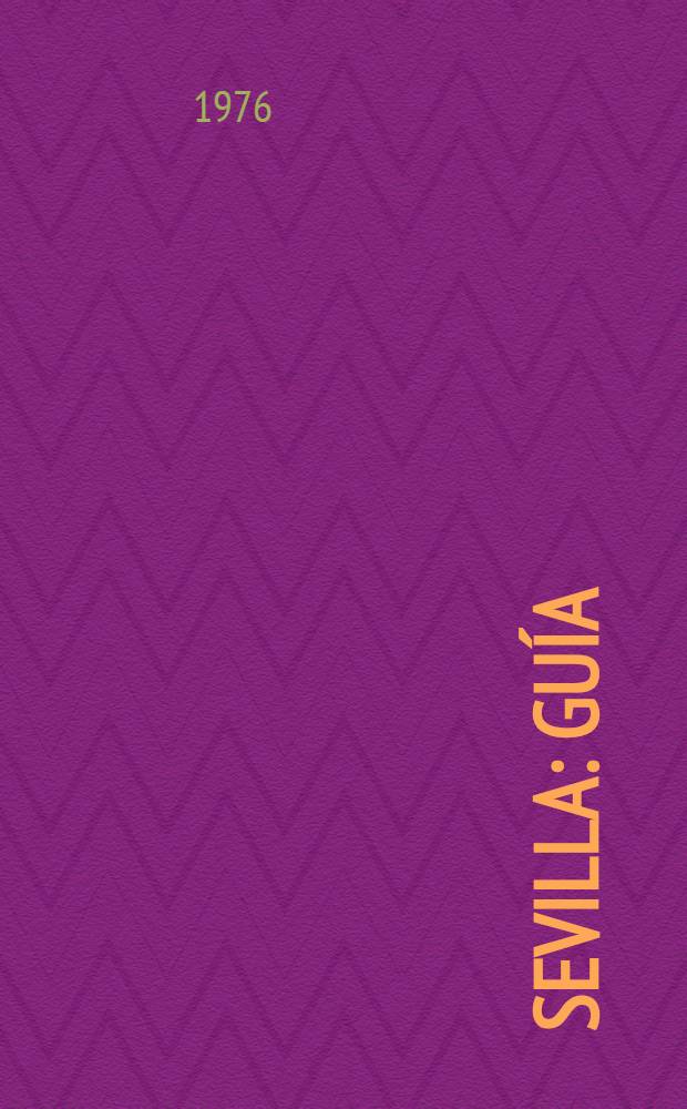 Sevilla : Gu&iacute;a