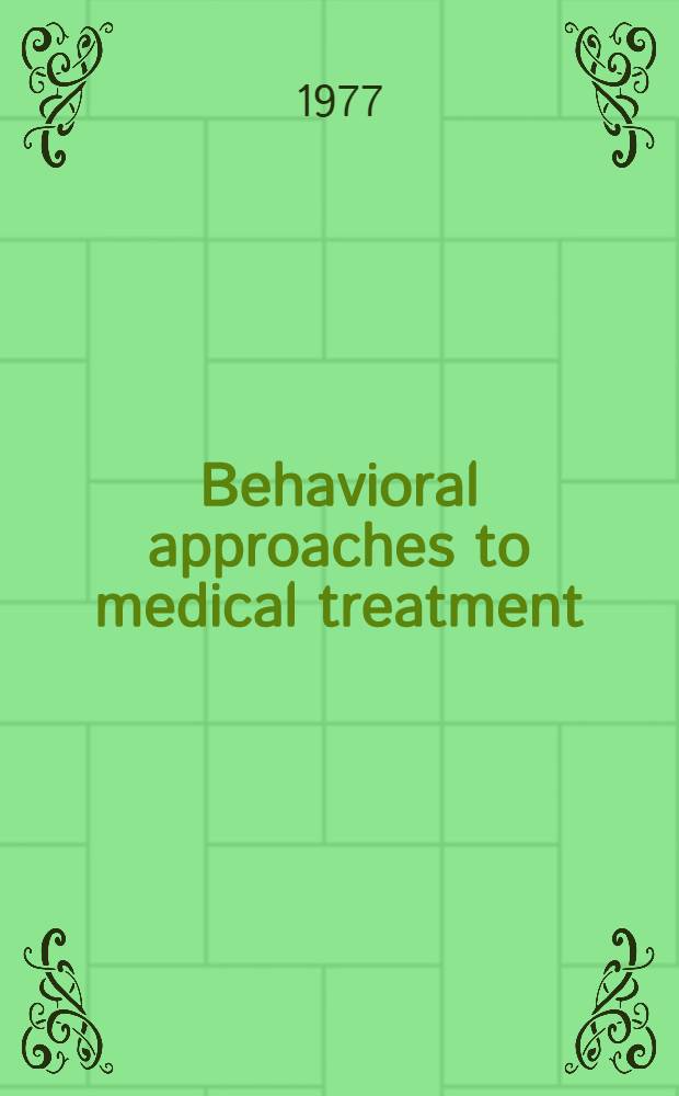 Behavioral approaches to medical treatment