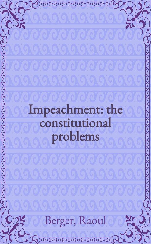 Impeachment: the constitutional problems