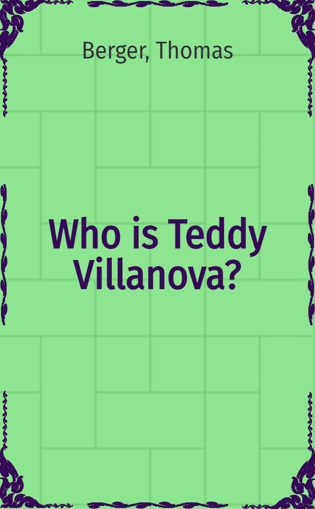 Who is Teddy Villanova? : A novel