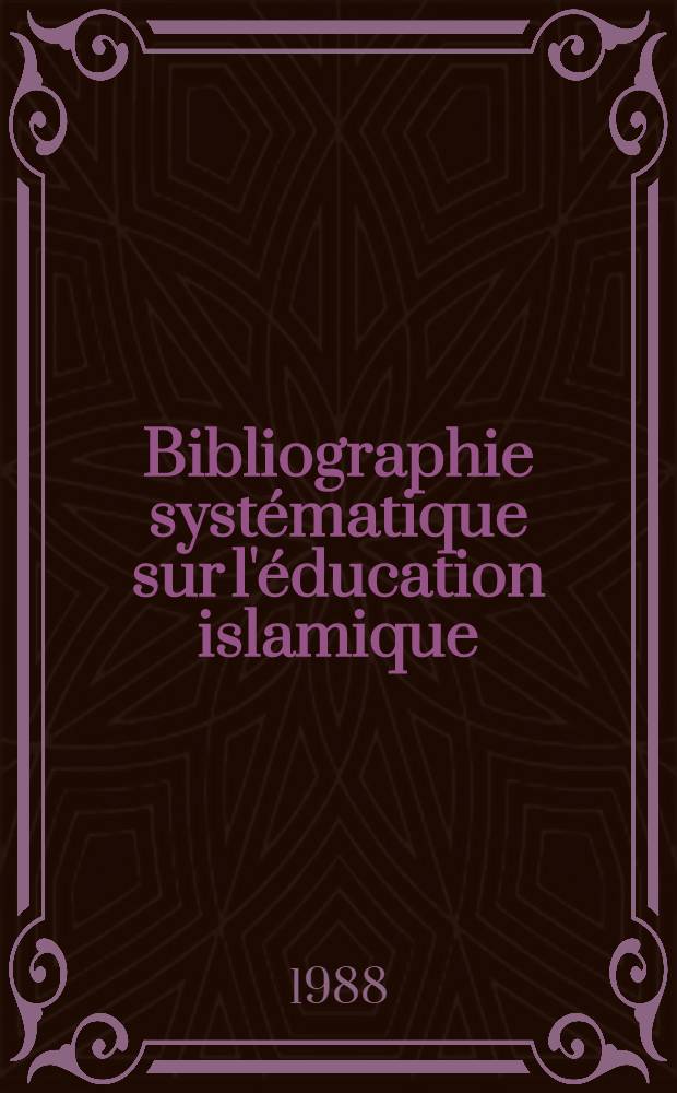 Bibliographie systématique sur l'éducation islamique
