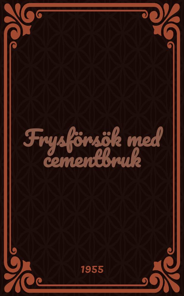 Frysförsök med cementbruk