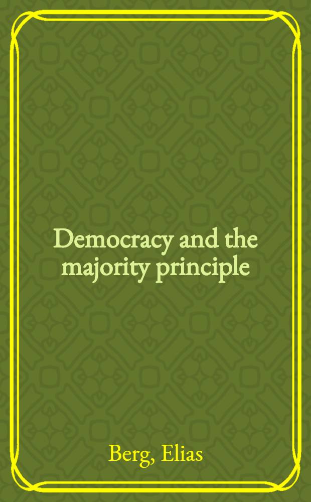 Democracy and the majority principle : A study in twelve contemporary political theories