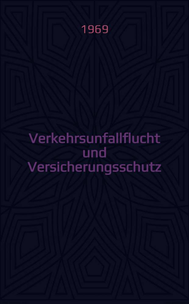 Verkehrsunfallflucht und Versicherungsschutz : Die Rechtsbeziehungen zwischen § 142 StGB und § 7 AKB : Inaug.-Diss. ... einer ... Rechtswissenschaftlichen Fakultät der Univ. zu Köln