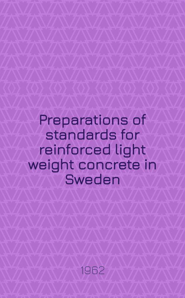 Preparations of standards for reinforced light weight concrete in Sweden