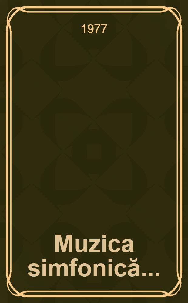 Muzica simfonică .. : Ghid. Vol. 5 : Muzica simfonică contemporană 1950-1970