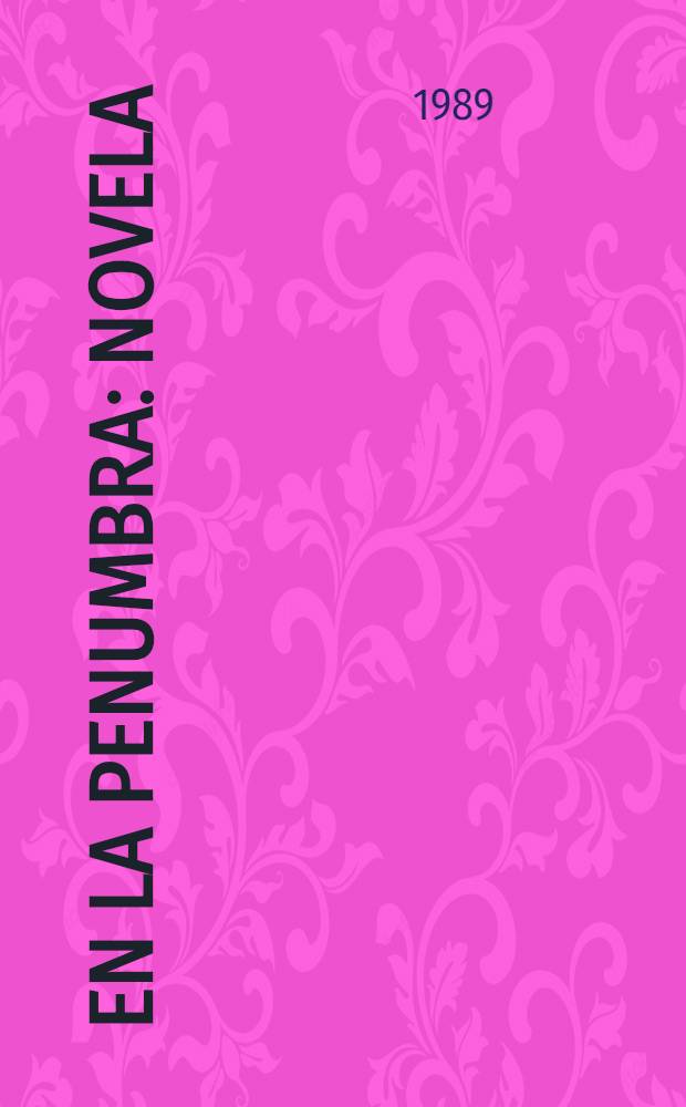 En la penumbra : Novela