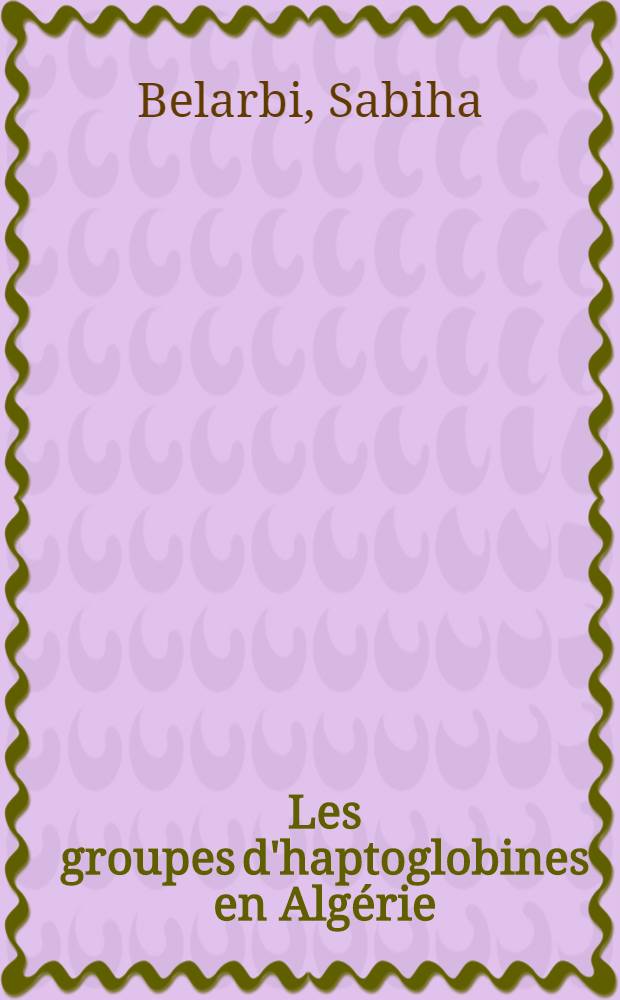 Les groupes d'haptoglobines en Alg&eacute;rie